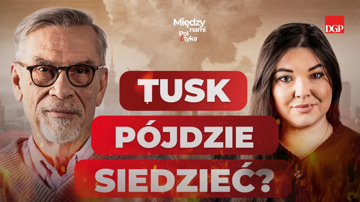 Tusk pójdzie siedzieć? Żakowski: Pukanie do drzwi zacznie się w 72 godziny [MIĘDZY NAMI POL I TYKA]