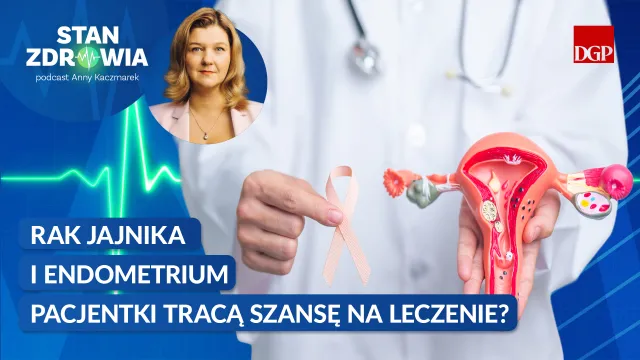 Rak jajnika i endometrium: pacjentki tracą szansę na lepsze leczenie? [STAN ZDROWIA]
