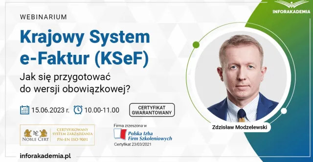 Krajowy System e-Faktur (KSeF) – jak się przygotować do wersji obowiązkowej? [WEBINARIUM]