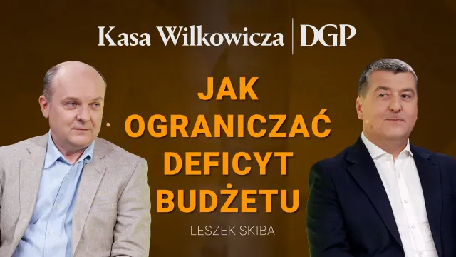 Skiba: wydatki w budżecie państwa trzeba racjonalizować, nie ciąć [KASA WILKOWICZA]