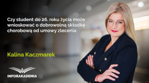 Czy student do 26. roku życia może wnioskować o dobrowolną składkę chorobową od umowy zlecenia