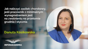 Jak naliczyć zasiłek chorobowy, jeśli pracownik z minimalnym wynagrodzeniem jest na zwolnieniu na przełomie grudnia i stycznia