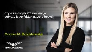 Czy w kasowym PIT ewidencja dotyczy tylko faktur przychodowych