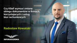Czy KSeF wymusi zmianę obiegu dokumentów w firmach korzystających z usług biur rachunkowych