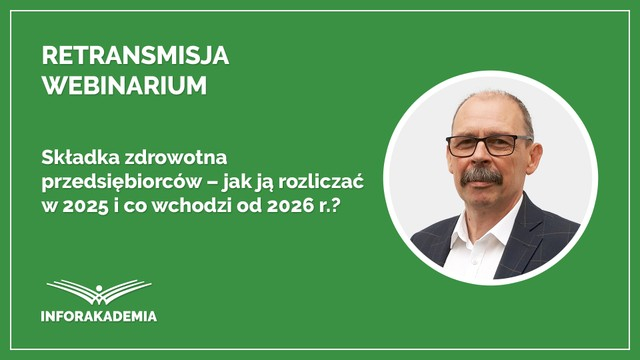 Składka zdrowotna przedsiębiorców – jak ją rozliczać w 2025 i co wchodzi od 2026 r.