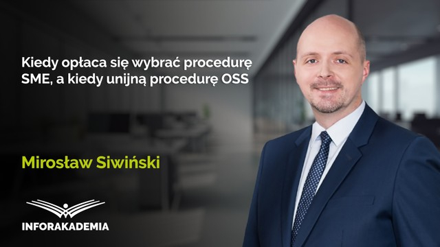 Kiedy opłaca się wybrać procedurę SME, a kiedy unijną procedurę OSS