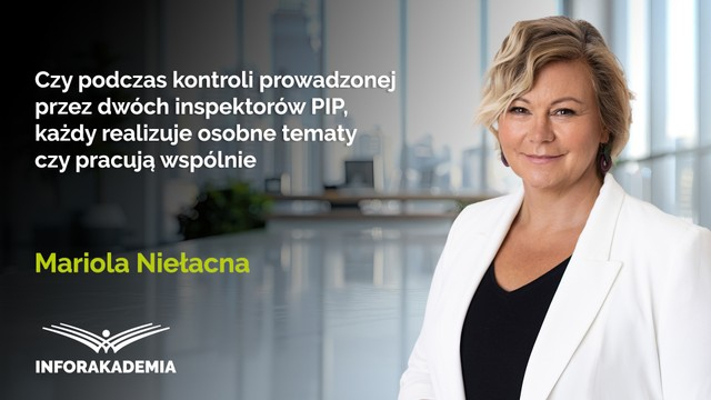 Czy podczas kontroli prowadzonej przez dwóch inspektorów PIP, każdy realizuje osobne tematy czy pracują wspólnie