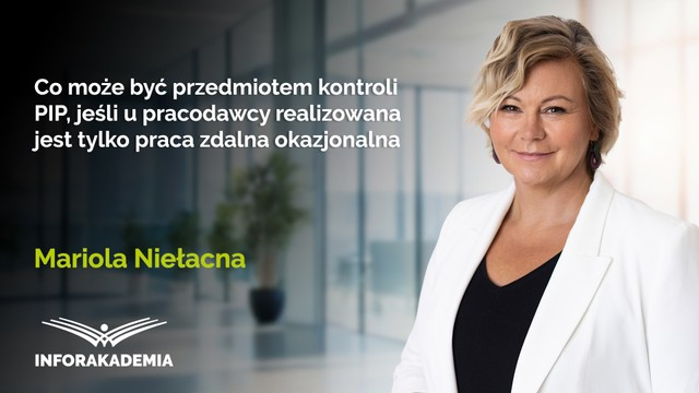Co może być przedmiotem kontroli PIP, jeśli u pracodawcy realizowana jest tylko praca zdalna okazjonalna
