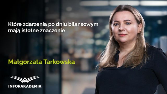 Które zdarzenia po dniu bilansowym mają istotne znaczenie