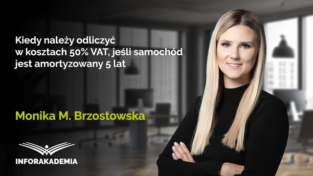 Kiedy należy odliczyć w kosztach 50% VAT, jeśli samochód jest amortyzowany 5 lat