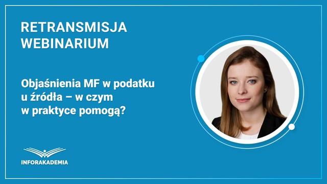 Objaśnienia MF w podatku u źródła – w czym w praktyce pomogą
