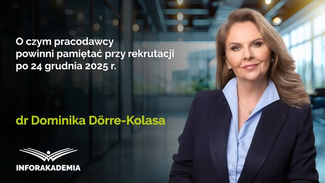 O czym pracodawcy powinni pamiętać przy rekrutacji po 24 grudnia 2025 r.