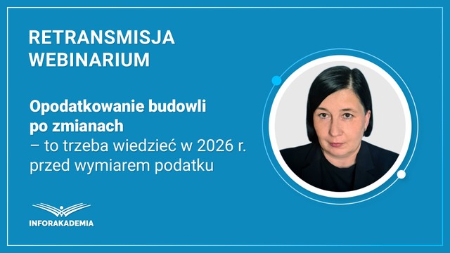 Opodatkowanie budowli po zmianach – to trzeba wiedzieć w 2026 r. przed wymiarem podatku