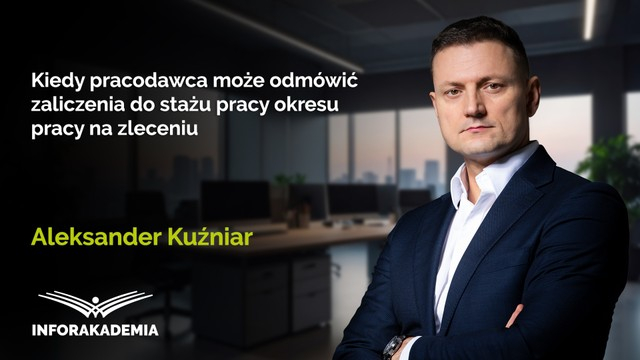 Kiedy pracodawca może odmówić zaliczenia do stażu pracy okresu pracy na zleceniu