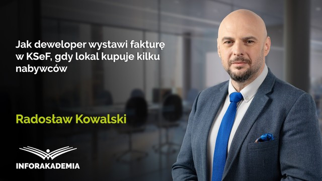 Jak deweloper wystawi fakturę w KSeF, gdy lokal kupuje kilku nabywców