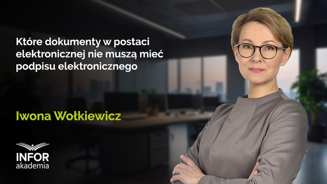 Które dokumenty w postaci elektronicznej nie muszą mieć podpisu elektronicznego