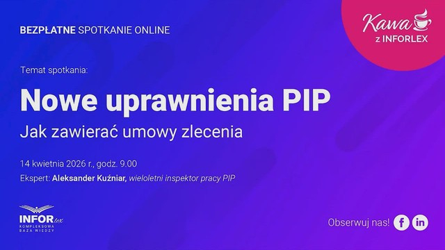Kawa z INFORLEX. Nowe uprawnienia PIP. Jak zawierać umowy zlecenia