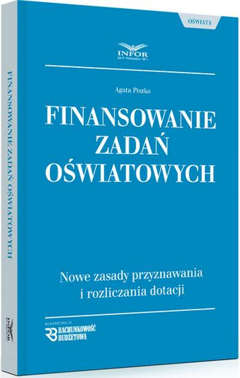Finansowanie zadań oświatowych - nowe zasady przyznawania i rozliczania dotacji