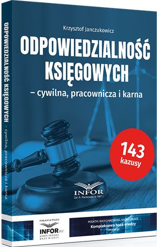 Odpowiedzialność księgowych - cywilna, pracownicza i karna