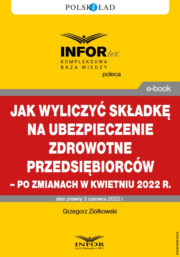 Jak wyliczyć składkę na ubezpieczenie zdrowotne przedsiębiorców – po zmianach w kwietniu 2022 r.