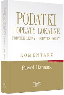 Komentarz do ustawy o podatkach i opłatach lokalnych