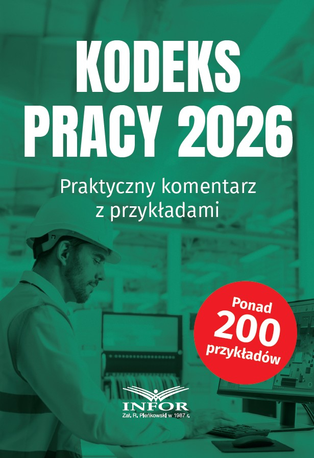 Kodeks Pracy 2026. Praktyczny komentarz z przykładami