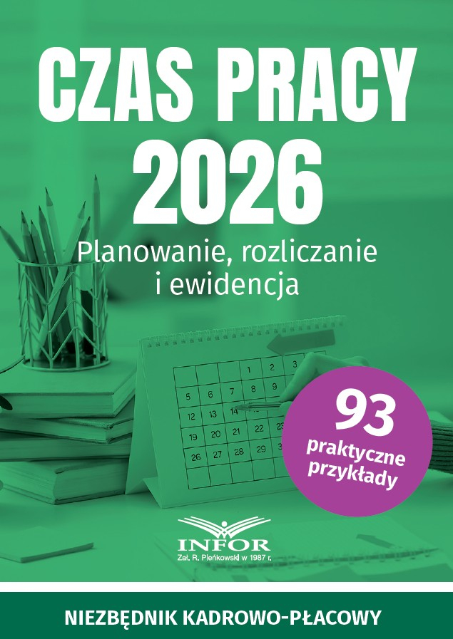 Czas pracy 2026. Planowanie, rozliczanie i ewidencja