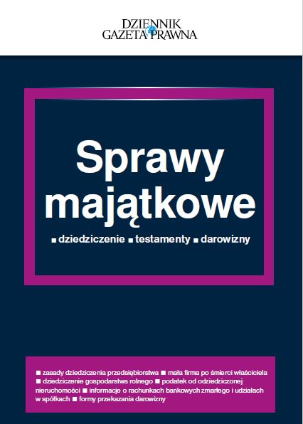 Sprawy majątkowe. Dziedziczenie, testamenty, darowizny
