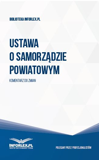 Ustawa z 5 czerwca 1998 r. o samorządzie powiatowym - Przewodnik po zmianach przepisów 2016/2017