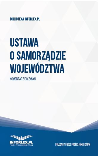 Ustawa z 5 czerwca 1998 r. o samorządzie województwa - Przewodnik po zmianach przepisów 2016/2017
