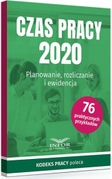 Czas pracy 2020. Planowanie, rozliczanie i ewidencja