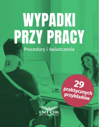 Wypadki przy pracy. Procedury i świadczenia