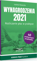 Wynagrodzenia 2021. Rozliczanie płac w praktyce