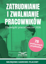Zatrudnianie i zwalnianie pracowników. Obowiązki pracodawców 2026
